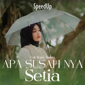 อัลบัม Apa Susahnya Setia (SpeedUp) ศิลปิน Cut Rani Auliza