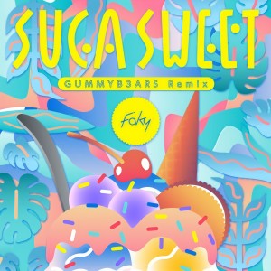 收聽Faky的SUGA SWEET (GUMMYB3ARS Remix)歌詞歌曲