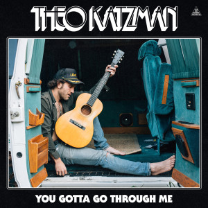 Album You Gotta Go Through Me from Theo Katzman