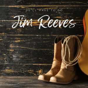 收听Jim Reeves的He'll Have To Go歌词歌曲