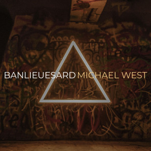 收聽Michael West的Banlieuesard (Explicit)歌詞歌曲