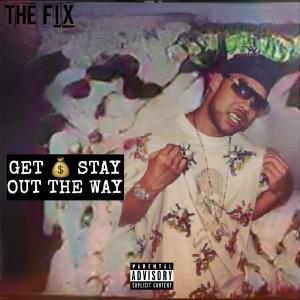 The Fix的專輯Get Money Stay Out The Way (Explicit)