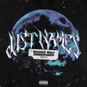 Masked Wolf的專輯Just Names (Remix) (feat. Smokepurpp) (Explicit)