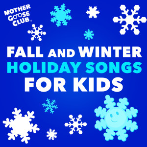 Mother Goose Club的專輯Fall and Winter Holiday Songs for Kids