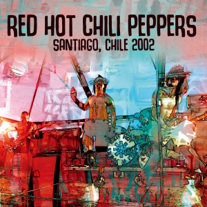 Album SANTIAGO, CHILE 2002 (Live) from Red Hot Chili Peppers