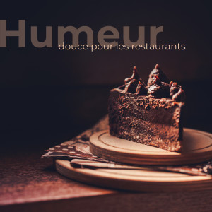 Album Humeur douce pour les restaurants from Restaurant Jazz Sensation