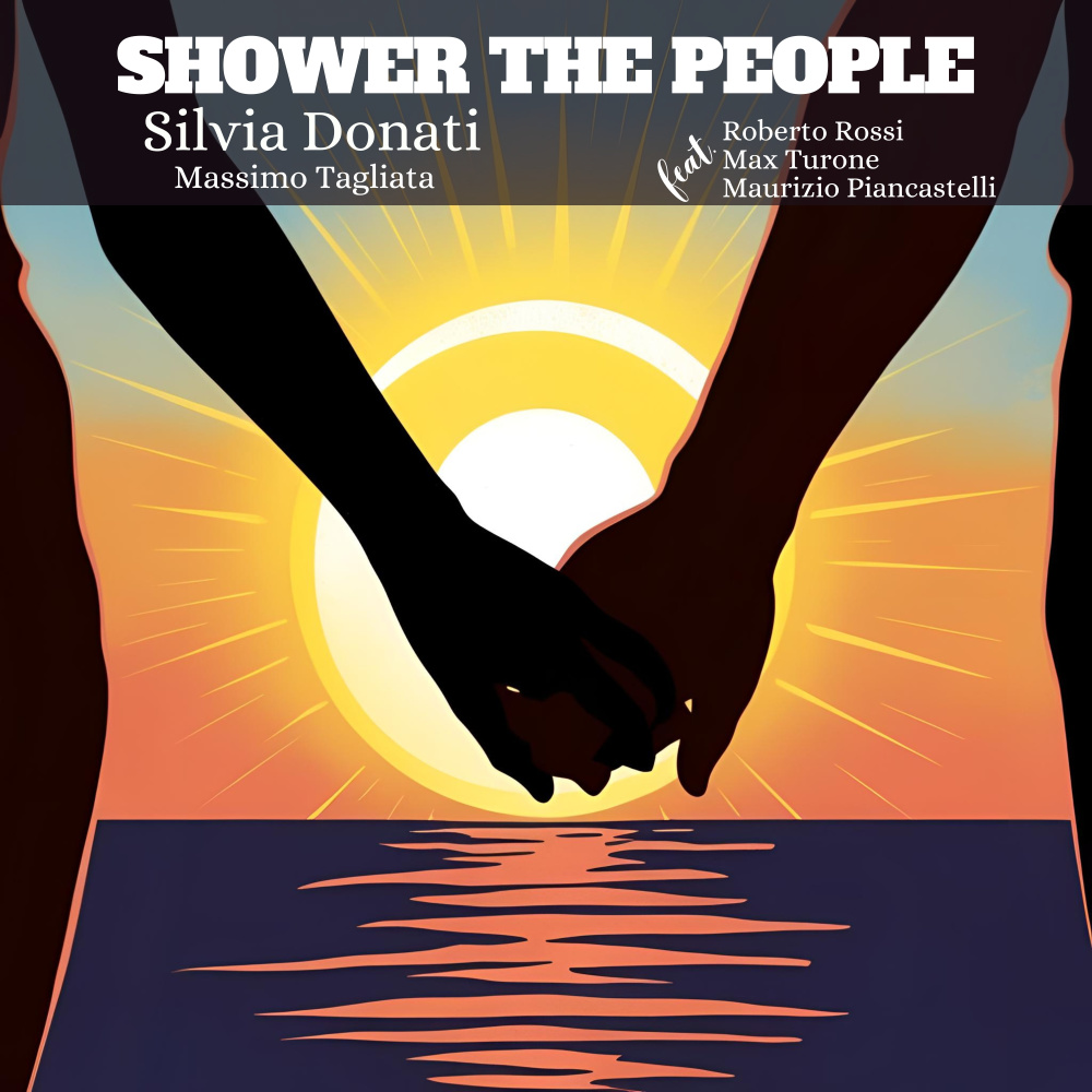 Shower The People (feat. Roberto Rossi, Max Turone & Maurizio Piancastelli)
