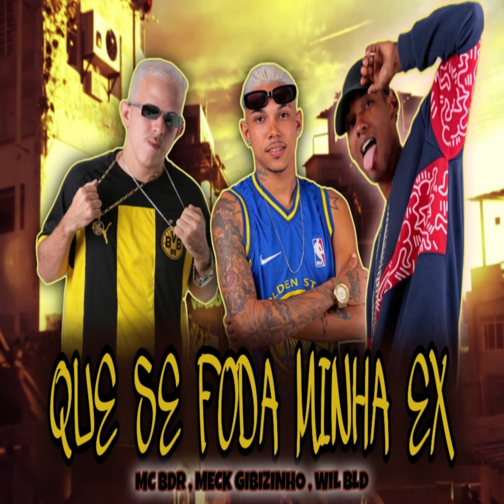 Que Se Foda Minha Ex (Explicit)