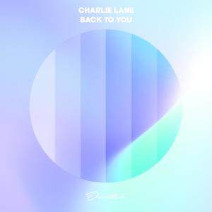 Dengarkan lagu Back to You nyanyian Charlie Lane dengan lirik