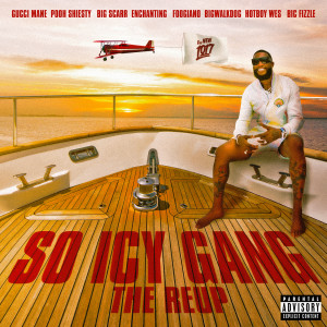 Gucci Mane的專輯So Icy Gang: The ReUp (Explicit)