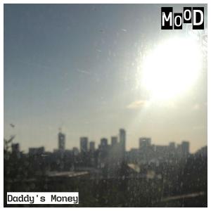 The Mood的專輯Daddy's Money (Explicit)