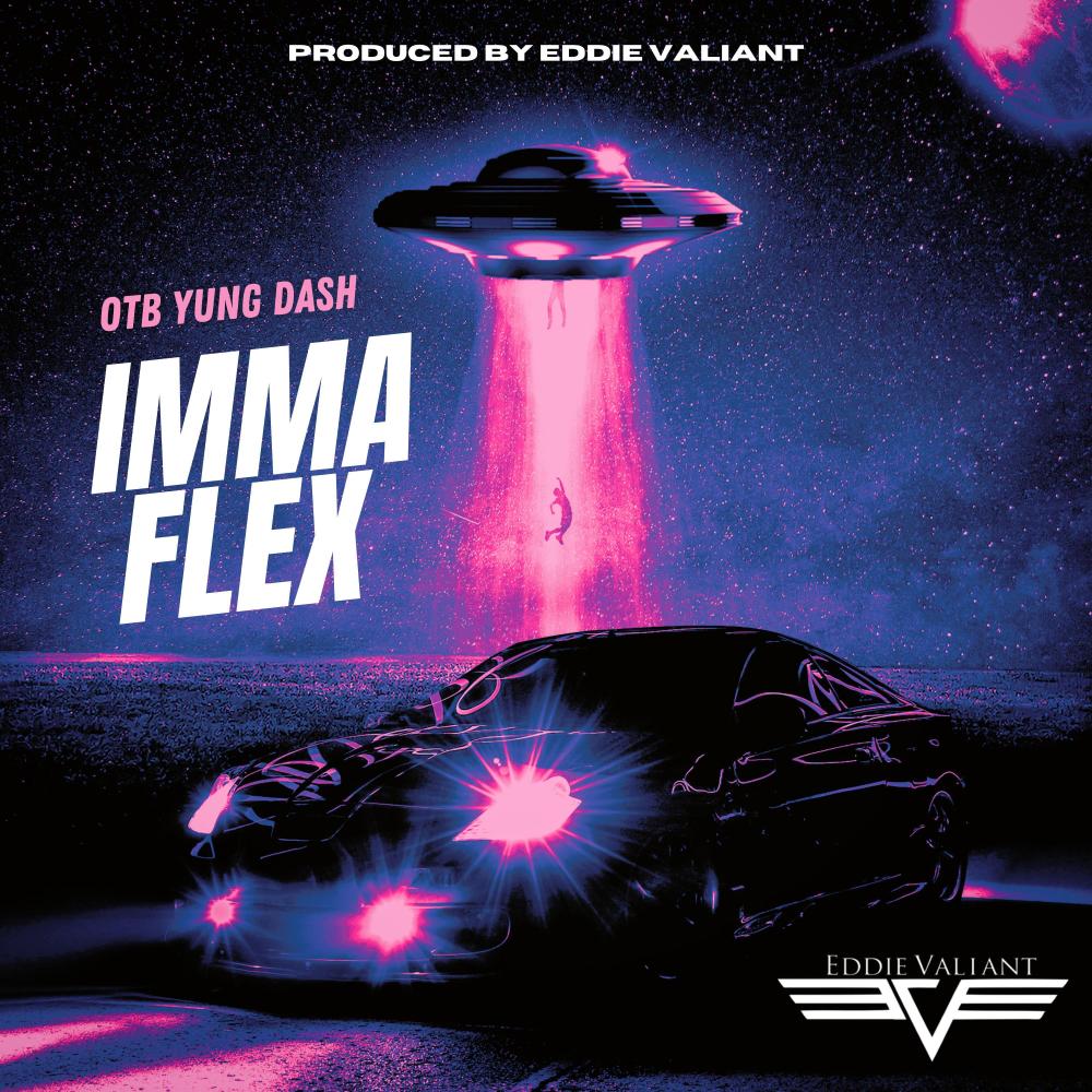 Imma Flex (feat. OTB Yung Dash) (Explicit)