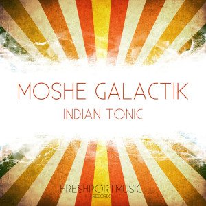 Album Indian Tonic oleh Moshe Galactik