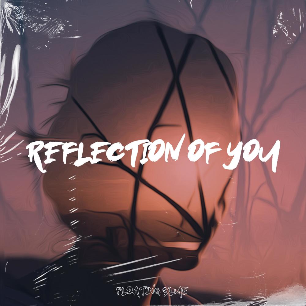 Reflection Of You