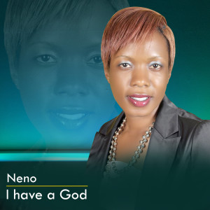收聽Neno的I Have a God歌詞歌曲