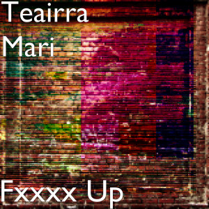 Album Fxxxx Up (Explicit) from Teairra Mari