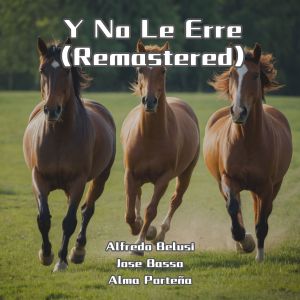 Alfredo Belusi的專輯Y No Le Erre (Remastered)