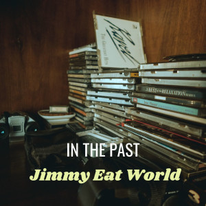 收听Jimmy Eat World的In the Past歌词歌曲
