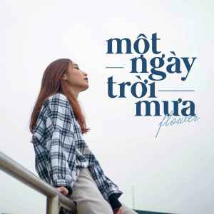 Dengarkan lagu Một Ngày Trời Mưa nyanyian Flower dengan lirik