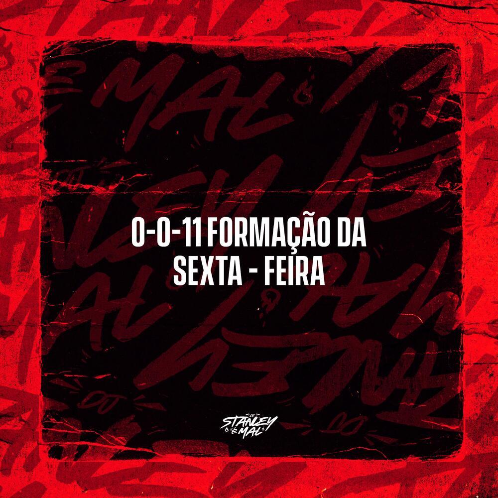 0-0-11 Formação da Sexta - Feira (Explicit)