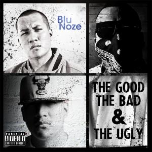 收聽Blu Noze的The Good, the Bad & the Ugly (feat. Neema & Latin Rose) (Explicit)歌詞歌曲
