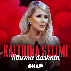 Dengarkan Kthema dashnin lagu dari Kaltrina Selimi dengan lirik