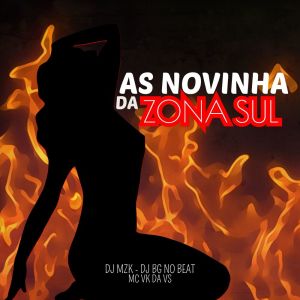 收聽DJ MZK的AS NOVINHA DA ZONA SUL歌詞歌曲