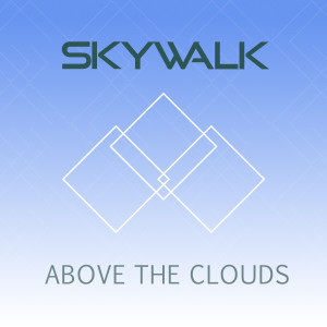 Skywalk的專輯Above the Clouds - Single