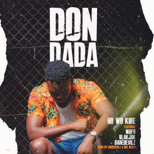 Listen to Ho Wo Kire song with lyrics from Don Dada