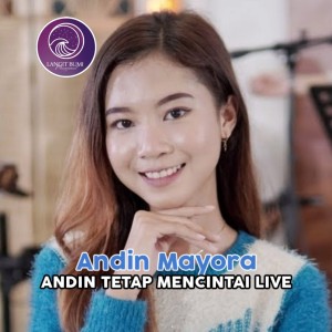 Listen to ANDIN TETAP MENCINTAI LIVE (Live) song with lyrics from Andin Mayora