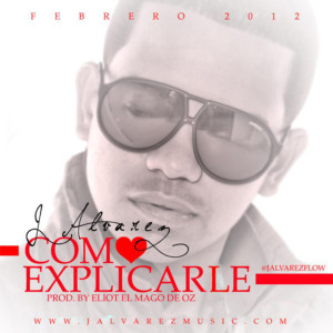 Album Como Explicarle oleh J. Alvarez