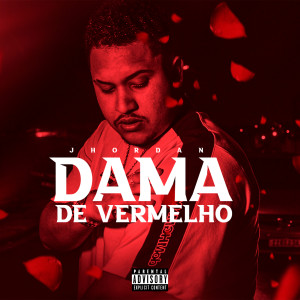 อัลบัม Dama de Vermelho (Explicit) ศิลปิน Jhordan
