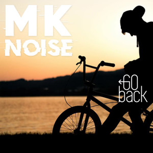 Album Go Back from MK Noise