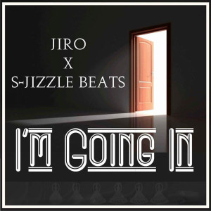 Listen to Im Going In song with lyrics from JIRO