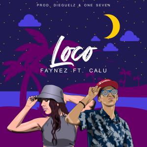 收聽Faynez的Loco(feat. Calú) (Explicit)歌詞歌曲
