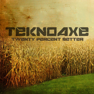 Album Twenty Percent Better (Explicit) from TeknoAXE