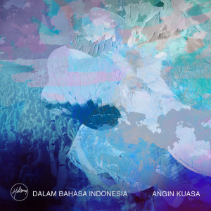 Album Angin Kuasa oleh Hillsong Dalam Bahasa Indonesia