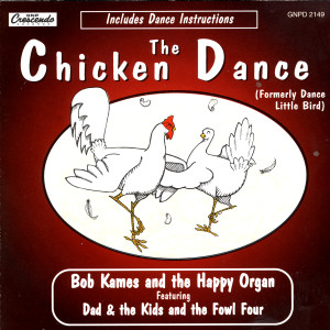 ดาวน์โหลดและฟังเพลง The Chicken Dance (Dance Little Bird) พร้อมเนื้อเพลงจาก Bob Kames and the Happy Organ