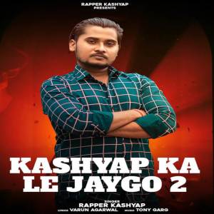 Listen to Kashyap Ka Le Jaygo 2 song with lyrics from Rapper Kashyap