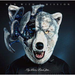 ดาวน์โหลดและฟังเพลง My Hero พร้อมเนื้อเพลงจาก Man With A Mission