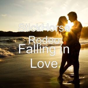 收聽StickHorse Rodeo的Falling in Love歌詞歌曲