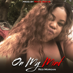 Listen to On My Mind (Explicit) song with lyrics from Red Morgan