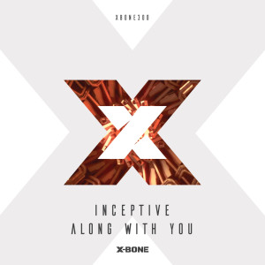 收听Inceptive的Along With You歌词歌曲