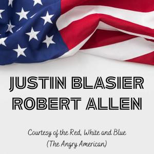 justin blasier的專輯Courtesy of the Red, White and Blue (The Angry American)