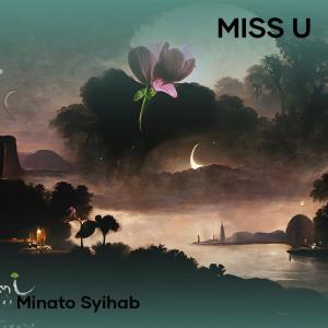 Listen to Miss U song with lyrics from Minato Syihab