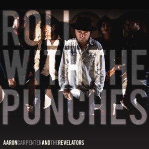 Aaron Carpenter & The Revelators的專輯Roll with the Punches