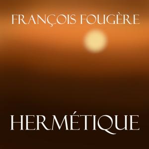 François Fougère的專輯Hermétique