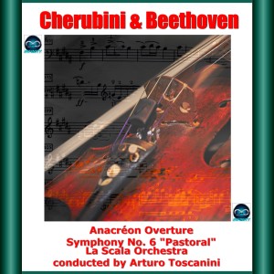Cherubini & Beethoven: Anacréon Overture - Symphony No. 6, "Pastoral" dari La Scala Orchestra