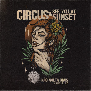 收聽Circus Rock的Não Volta Mais (Your Time)歌詞歌曲