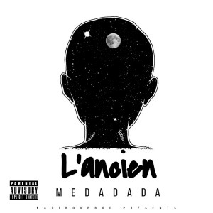 ดาวน์โหลดและฟังเพลง L'ancien (Explicit) พร้อมเนื้อเพลงจาก MedaDada